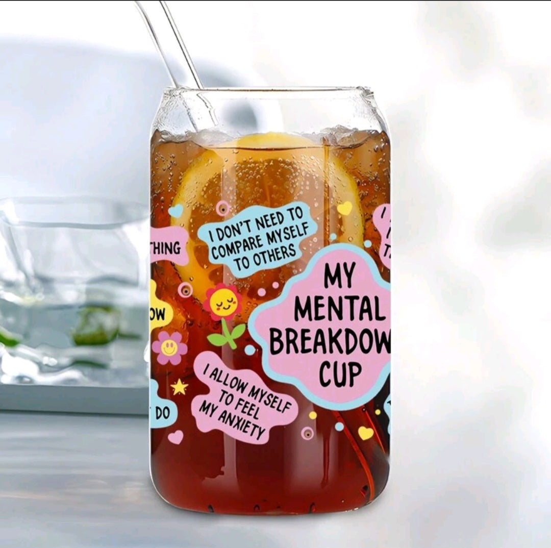 Mental Breakdown Glass Cup